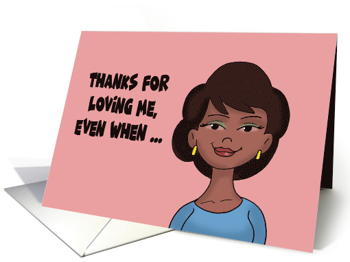 Adult Love With African American Woman Loving Me When I'm A Bitch card