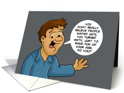 Humorous 60th Birthday People Waited Just To Make Fun Of Your Age card