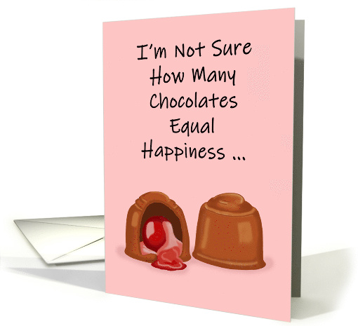 Humorous Friendship Card How Many Chocolates Equal Happiness card