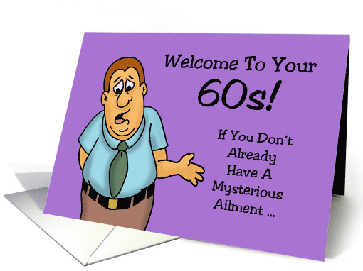 60th Birthday If You Don't Already Have A Mysterious Ailment card