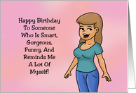 Friend Birthday Card To Someone Who Reminds Me A Lot Of Myself card
