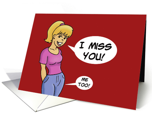 Adult Missing You Card With Cartoon Woman And Two Speech Balloons card