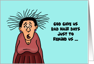 Friendship Card With Cartoon Woman God Gave Us Bad Hair Days card