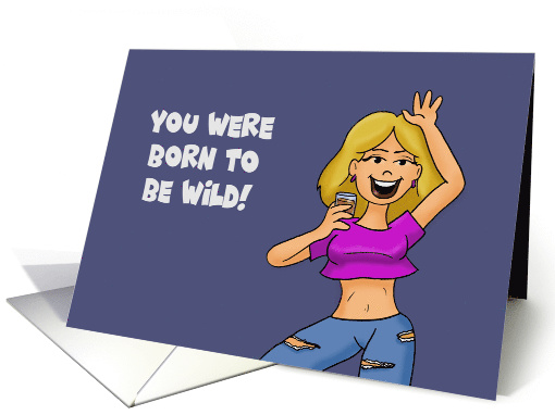 Funny Getting Older Birthday You Were Born To Be Wild... (1635752)