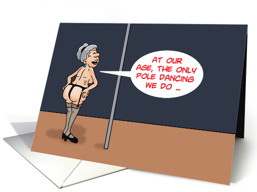 Adult Birthday Card For Her At Our Age The Only Pole... (1635934)