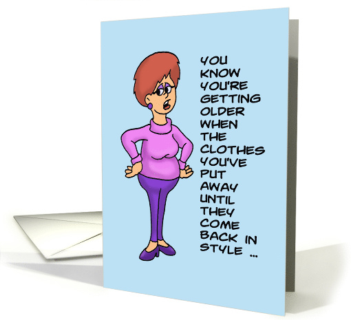 Birthday The Clothes You Put Away Until They Come Back In Style card