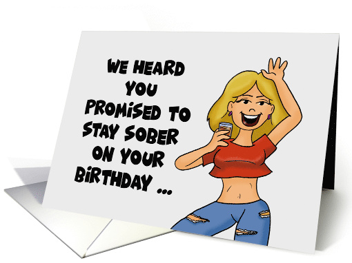 Humorous Birthday Card With Party Girl Promised To Stay Sober card