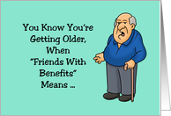Getting Older Friends With Benefits Means Someone Can Drive At Night card