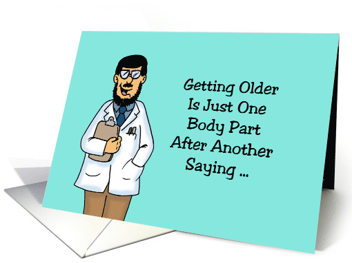 Getting Older One Body Part After Another Saying You... (1637512)