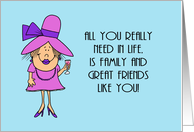 Friendship Card All You Really Need In Life Is Family And Friends Humor card