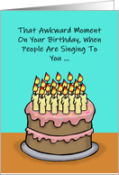 That Awkward Moment On Your Birthday When People Are Singing card