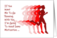 Humorous Friendship Card If You Want Me To Go Running With You card