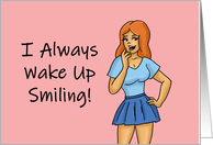 Love, Romance Card I Always Wake Up Smiling I Think It’s Your Fault card