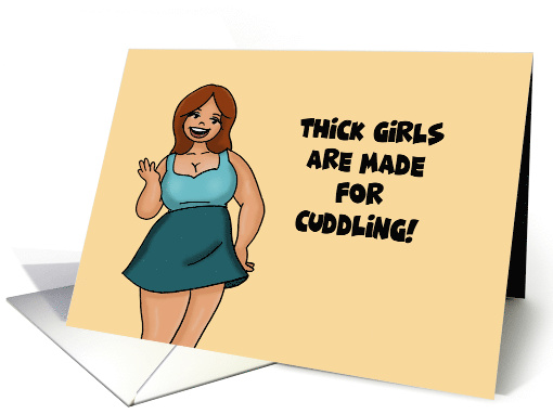 Encouragement Thick Girls Are Made For Cuddling Believe... (1639718)