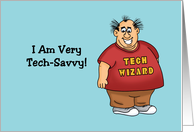 Humorous Hi Hello Card I Am Very Tech-Savvy Turn It Off And On card
