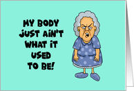Getting Older Birthday Card My Body Just Ain’t What It Used To Be card