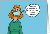 Covid-19 Birthday Woman With Mask How Am I Supposed To Blow Out card