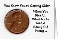 Humorous Getting Older Birthday What Looks Like A Really Old Penny card