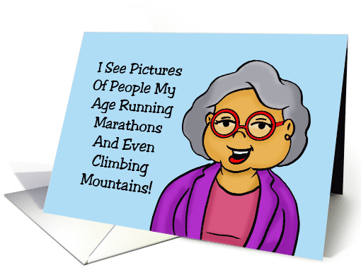 Humorous Getting Older I See People My Age Running Marathons card