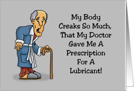 Humorous Blank Card My Doctor Gave Me A Prescription For Lubricant card
