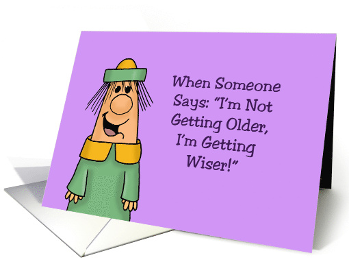 Birthday When Someone Says I'm Not Getting Older I'm... (1640748)