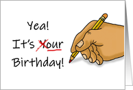 Birthday For Shared Birthday Yea! It’s Your Birthday Y Is Crossed Out card