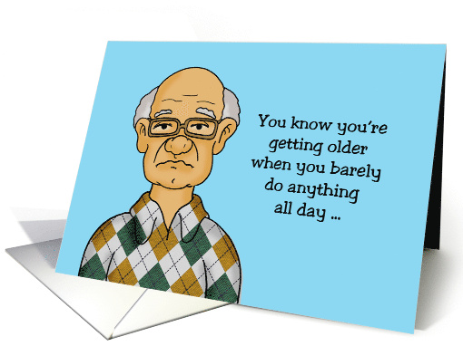 Birthday Getting Older When You Barely Do Anything But Need A Nap card