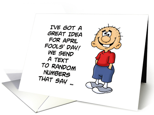Humorous April Fools' Card Send A Text To Random Numbers card