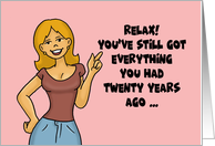Humorous Getting Older Birthday You’ve Still Got Everything You Had card