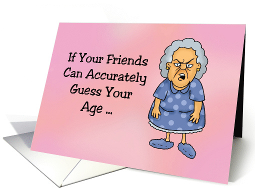 Humorous Getting Older Birthday If Your Friends Can Guess... (1643904)