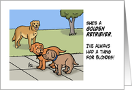 Humorous Blank Card With Cartoon About Dog HAs A Thing For Blondes card