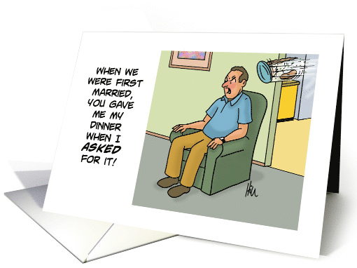 Humorous Anniversary For Spouse You Gave Me My Dinner... (1645222)