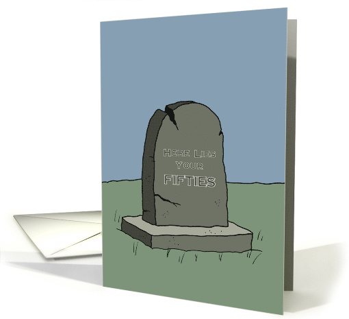 Humorous 60th Birthday With Gravestone Here Lies Your Fifties card