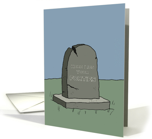 Humorous 50th Birthday With Gravestone Here Lies Your Forties card