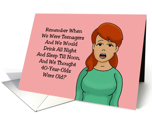 Adult Birthday Remember When We Were Teenagers And Thought 40 card