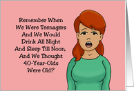Adult Birthday Remember When We Were Teenagers And Thought 40 card