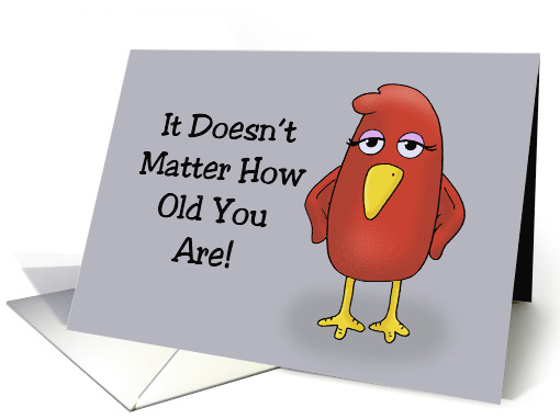 Getting Older Birthday It Doesn't Matter How Old You Are card