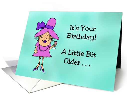 It's Your Birthday A Little Bit Older A Lot More Fabulous card