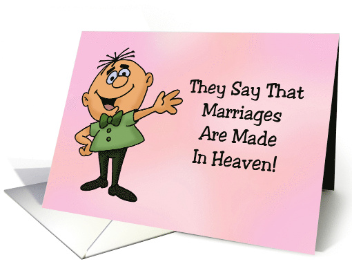 Humorous Congratulations For Wedding Marriages Are Made In Heaven card