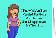 Anniversary For Spouse I’d Appreciate It If You Treated Me card