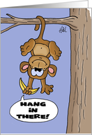 Encouragement Card With Cartoon Monkey Hang In There! card