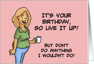 Humorous Birthday Card But Don’t Do Anything I Wouldn’t Do card
