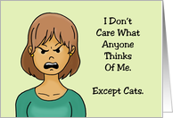 Humorous Friendship Card I Don’t Care What Anyone Thinks Of Me card
