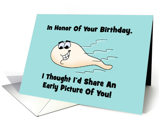 Birthday With Drawing Of Sperm I'd Share An Early Picture Of You card