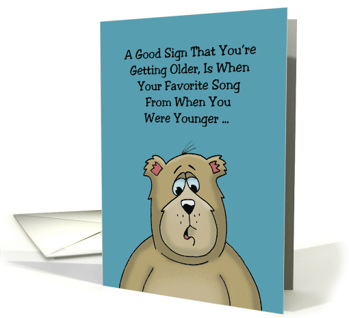 Getting Older Birthday With Cartoon Bear When Your Favorite Song card