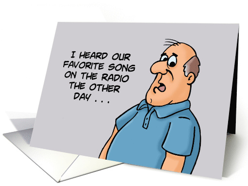 Anniversary For Spouse With Cartoon Man Heard Our Favorite Song card