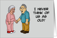 Anniversary For Spouse Cartoon Couple I Never Think Of Us As Old card