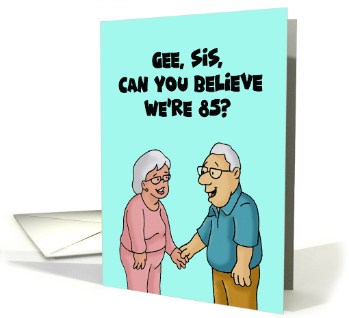 Humorous Birthday For Male And Female Twins Turning 85 card (1670420)