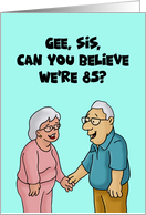Humorous Birthday For Male And Female Twins Turning 85 card