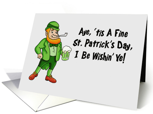 Humorous St. Patrick's Day With Cartoon Irishman I Be Wishin' Ye card